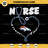 Denver Broncos Nurse It’s A Work Of Heart SVG, Nurse Denver Broncos SVG