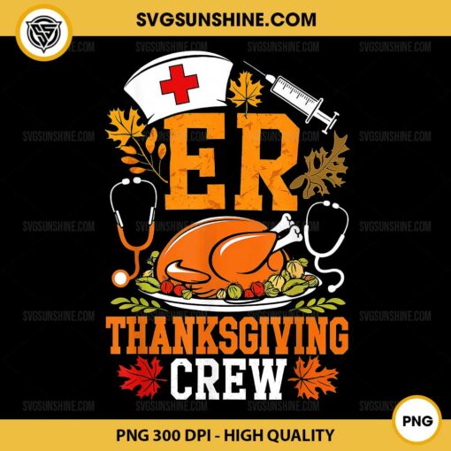 ER Thanksgiving Crew PNG, Nurse Crew PNG, Thanksgiving NICU PNG