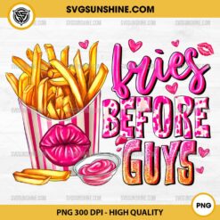 Fries Before Guys PNG, Happy Valentines Day PNG