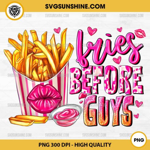 Fries Before Guys PNG, Happy Valentines Day PNG