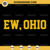 Funny Ew Ohio SVG, Michigan Vs Ohio State SVG, Funny Michigan Football SVG