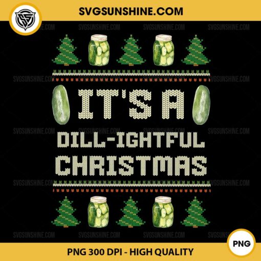 Funny It's A Dill-ightful Ugly Christmas Sweater PNG, Funny Christmas Pickles PNG