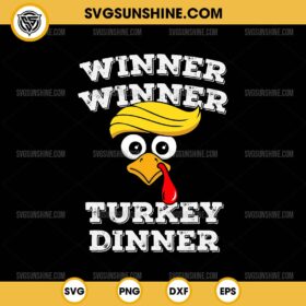 Funny Trump Winner Winner Turkey Dinner Thanksgiving SVG