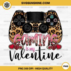 Gaming Is My Valentine PNG, Valentine Gamer PNG