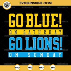 Go Blue on Saturday Go Lions on Sunday SVG, Wolverines on Saturday Lions on Sunday SVG