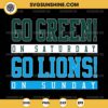 Go Green on Saturday Go Lions on Sunday SVG, Michigan State Football & Detroit Lions Football SVG