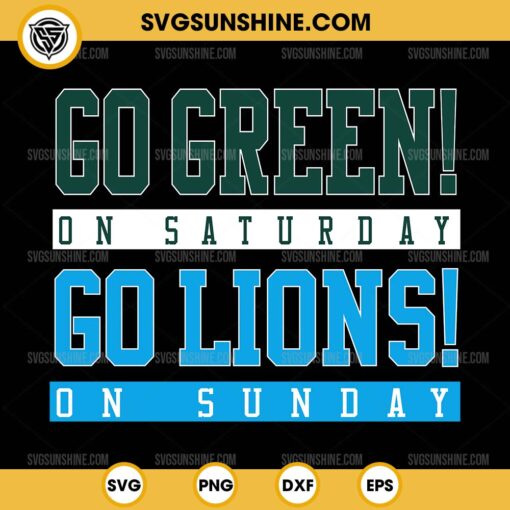 Go Green on Saturday Go Lions on Sunday SVG, Michigan State Football & Detroit Lions Football SVG