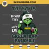 Grinch They Hate Us Because They Ain't Us Green Bay Packers SVG, Grinch Green Bay Packers Christmas SVG