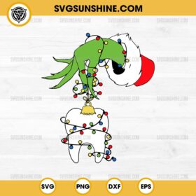 Grinch Christmas Dentist SVG, Christmas Grinch Tooth Hand SVG, Dentist Christmas SVG