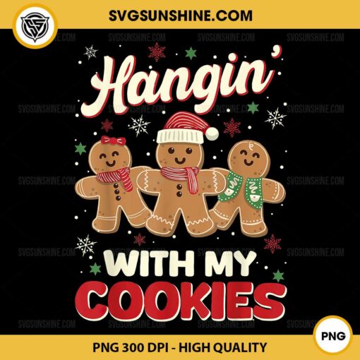 Hangin With My Cookies Gingerbread Man Xmas PNG