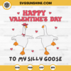 Happy Valentine's Day To My Silly Goose SVG, Valentine's Day For Couple, Silly Goose Love SVG