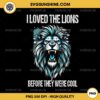 I Loved The Lions Before They Were Cool PNG, Lion In USA Flag PNG