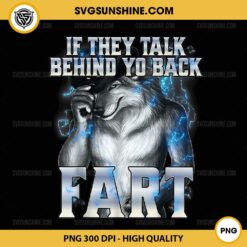 If They Talk Behind Your Back Fart PNG, Wolf Meme PNG