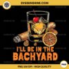 I’ll Be In the Backyard PNG, Cigar Bourbon Whiskey Lounge PNG