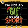 I'm Not An Elf I'm Just Short SVG, Funny Christmas SVG