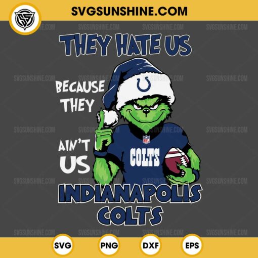 Grinch They Hate Us Because They Ain't Us Indianapolis Colts SVG, Grinch Indianapolis Colts Christmas SVG