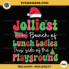 Jolliest Bunch Of Lunch Ladies This Side Of The Playground PNG