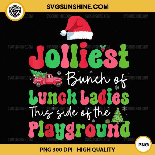 Jolliest Bunch Of Lunch Ladies This Side Of The Playground PNG