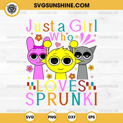 Just A Girl Who Loves Sprunki SVG, Incredibox Sprunki SVG, Sprunki Toys SVG