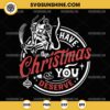 Krampus Christmas SVG, Krampus Have The Christmas You Deserve SVG PNG