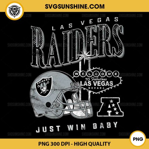 Las Vegas Raiders Welcome To Fabulous Las Vegas PNG, Las Vegas Raiders NFL Just Win Baby PNG