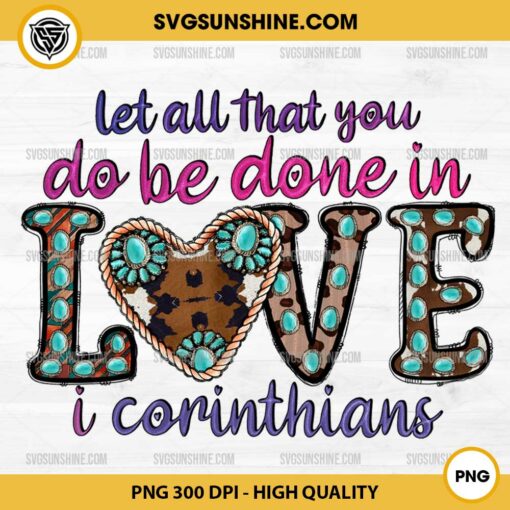 Let All That You Do Be Done In Love PNG, Heart Leopard PNG