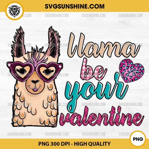 Llama Be Your Valentine PNG, Llama Valentine PNG