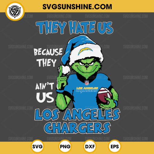 Grinch They Hate Us Because They Ain't Us Los Angeles Chargers SVG, Grinch Los Angeles Chargers Christmas SVG