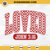 Loved John 3 16 SVG, Christian Valentines SVG, Loved Checkered Varsity SVG, Valentines Day SVG