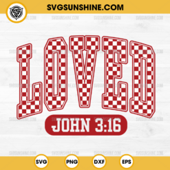 Loved John 3 16 SVG, Christian Valentines SVG, Loved Checkered Varsity SVG, Valentines Day SVG