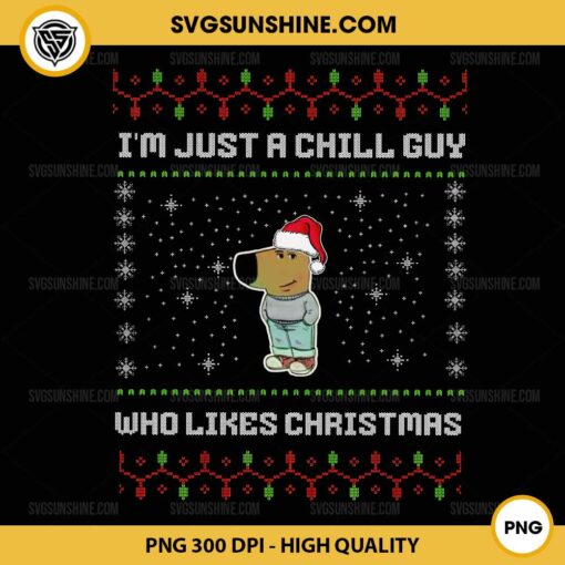 Merry Christmas Chill Guy Dog PNG, I'm Just A Chill Guy Who Likes Christmas PNG