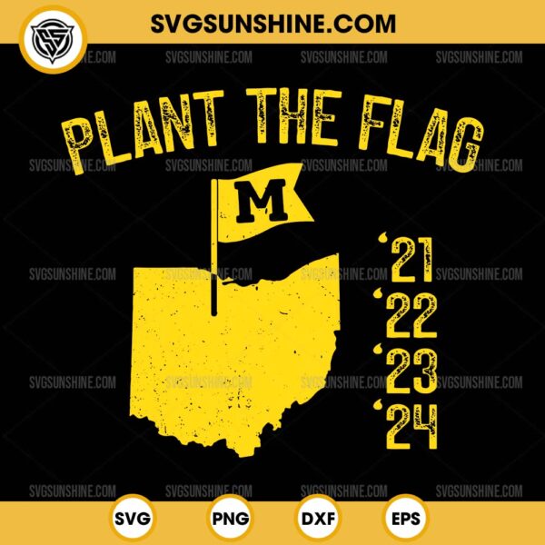 Michigan Plant The Flag 21 22 23 24 SVG, Michigan Wolverines SVG, Michigan Football SVG