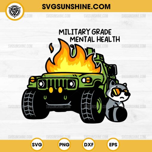 Military Grade Mental Health SVG, Raccoon SVG