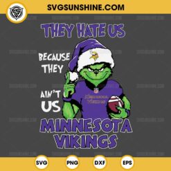 Grinch They Hate Us Because They Ain't Us Minnesota Vikings SVG, Grinch Minnesota Vikings Christmas SVG