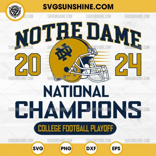 Notre Dame Fighting Irish 2024 National Champions SVG, Notre Dame Fighting Irish SVG, College Football Playoff SVG