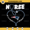 New England Patriots Nurse It’s A Work Of Heart SVG, Nurse New England Patriots SVG