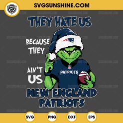 Grinch They Hate Us Because They Ain't Us New England Patriots SVG, Grinch New England Patriots Christmas SVG