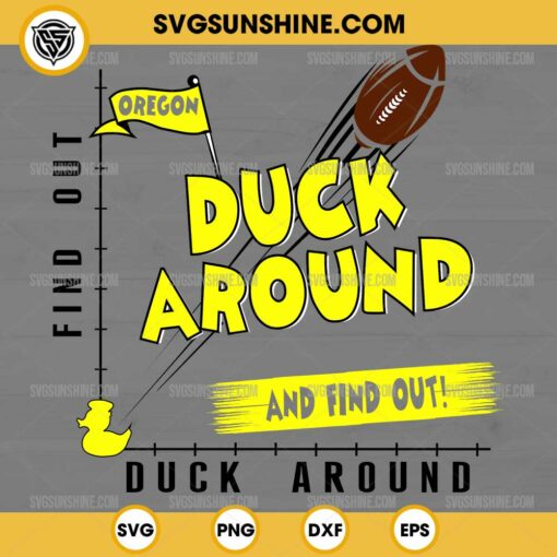 Oregon Ducks Around And Find Out SVG, Funny Oregon Ducks Football SVG