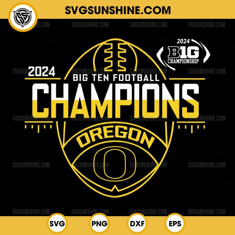Oregon Ducks Big Ten Champions 2024 Football SVG, Oregon Ducks 2024 Big