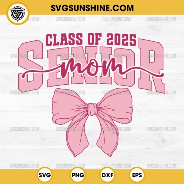 Proud Senior Mom 2025 SVG, Class of 2025 SVG, Coquette Bow Senior Mom 2025 SVG