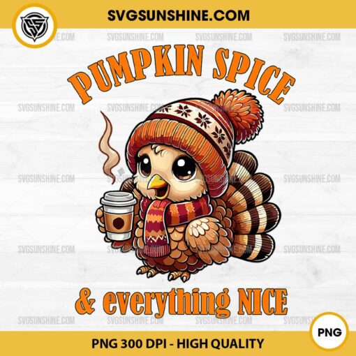 Pumpkin Spice And Everything Nice Thanksgiving PNG