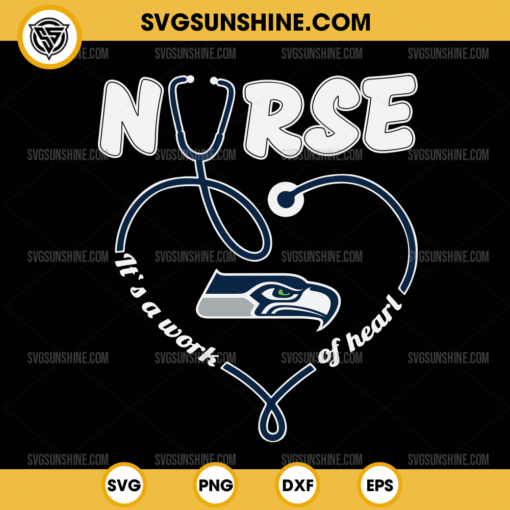 Seattle Seahawks Nurse It’s A Work Of Heart SVG, Nurse Seattle Seahawks SVG