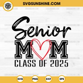 Senior Mom Class of 2025 SVG File, Graduation Mom 2025 SVG