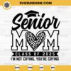 Senior Mom Class of 2025 SVG, I'm Not Crying You're Crying SVG, Senior 2025 SVG, Senior Mom SVG