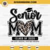 Senior Mom Leopard SVG, Senior 2025 SVG, Class of 2025 SVG, I'm Not Crying You're Crying SVG