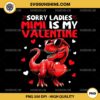 Sorry Ladies Mimi Is My Valentine PNG, Dinosaur Valentine PNG