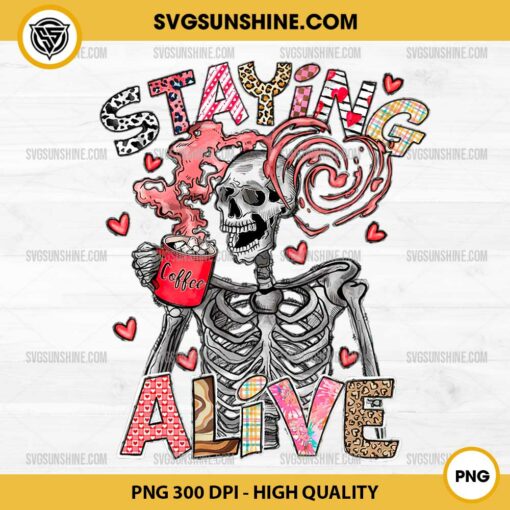 Staying Alive Skeleton Valentine PNG, Skeketon Coffee Valentine PNG