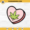 Stoner Candy Hearts Valentine SVG, Stoner Weed Valentine SVG