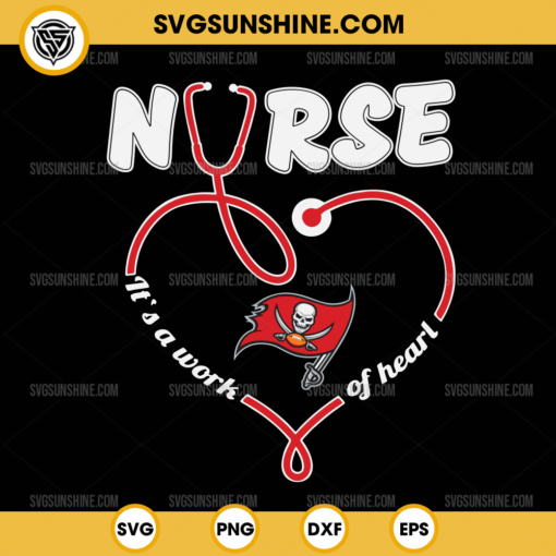 Tampa Bay Buccaneers Nurse It’s A Work Of Heart SVG, Nurse Tampa Bay Buccaneers SVG