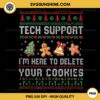 Tech Support I'm Here To Delete Your Cookies PNG, Ugly Christmas Sweater Xmas PNG